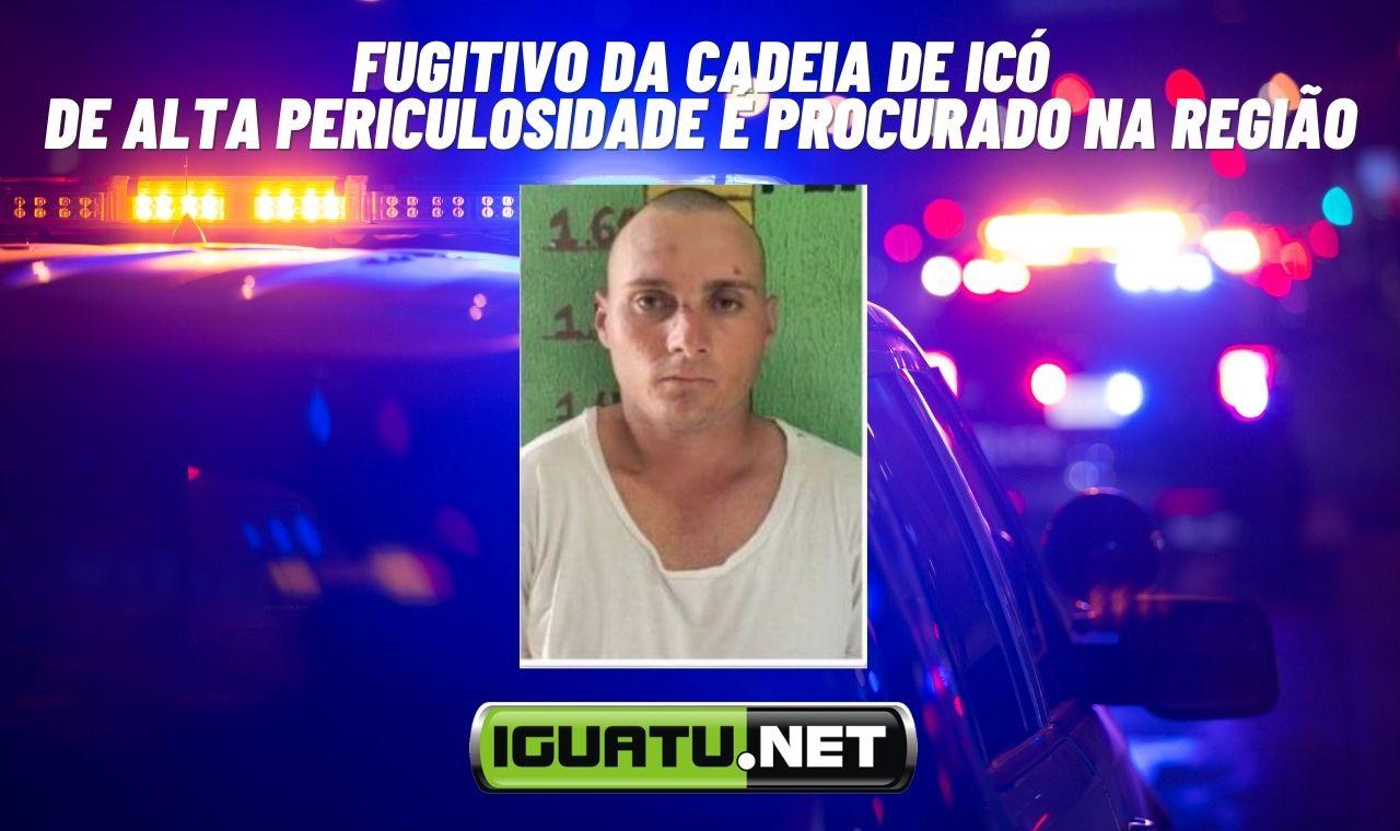 Polícia procura na região por fugitivo da cadeia de Icó, acusado de assalto e estupro