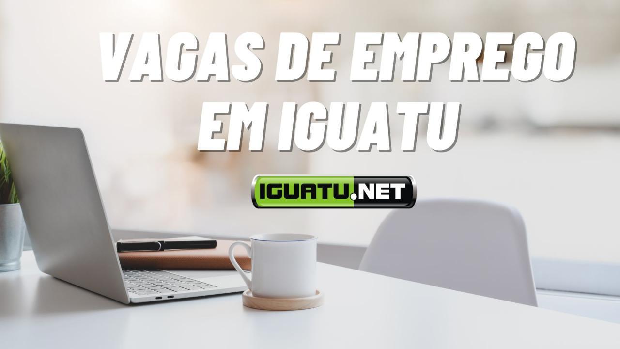 30 vagas de empregos em Iguatu