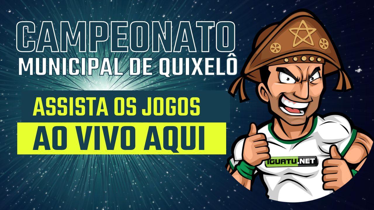 Assista os jogos do Campeonato Municipal de Quixelô, ao vivo aqui !