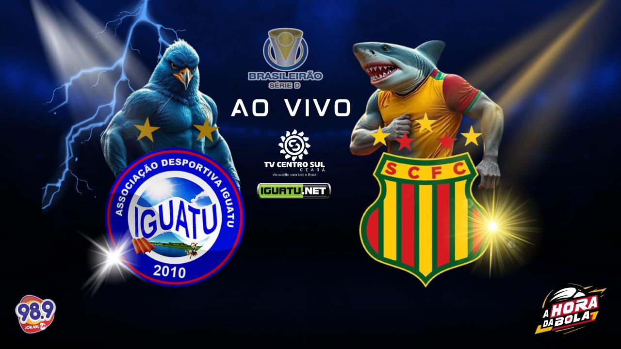 AO VIVO: Iguatu e Sampaio Corrêa pela Série D do Campeonato Brasileiro