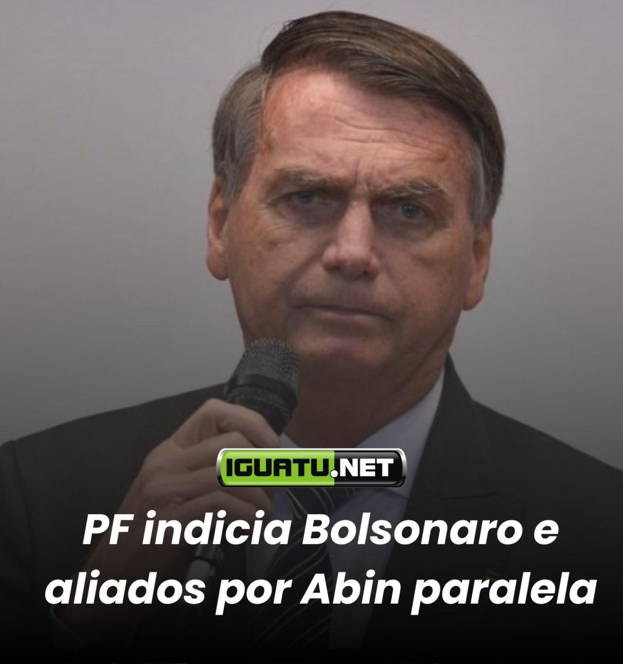 Polícia Federal indicia Bolsonaro e aliados por Abin paralela