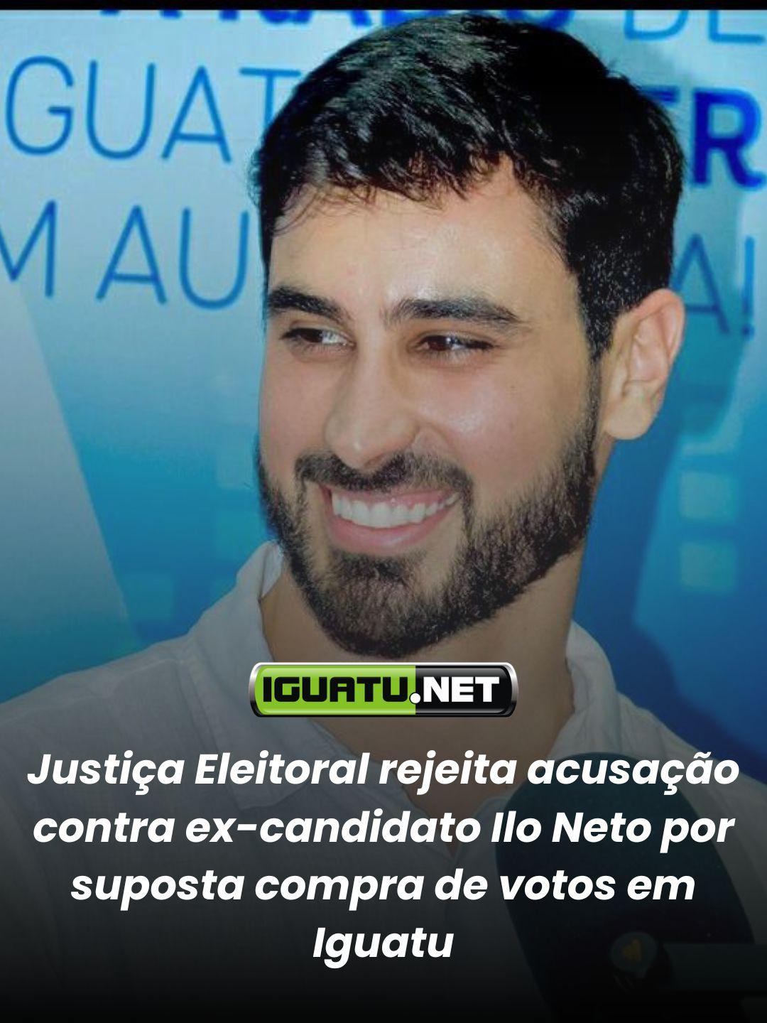 Justiça Eleitoral rejeita acusação contra ex-candidato Ilo Neto por suposta compra de votos em Iguatu